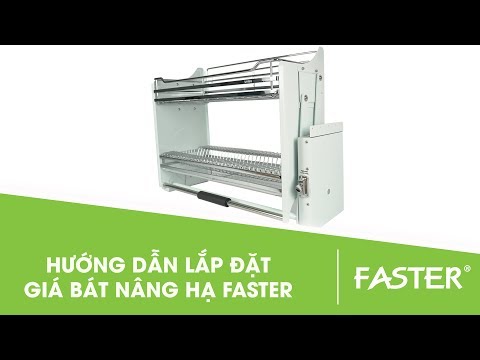 HƯỚNG DẪN LẮP ĐẶT GIÁ BÁT NÂNG HẠ FASTER ✅