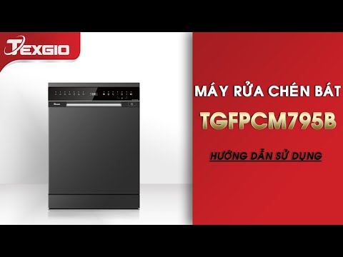 Máy Rửa Bát Texgio TGFPCM795B | Hướng dẫn sử dụng