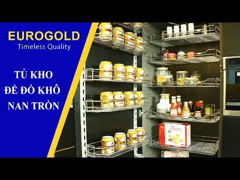 TỦ KHO ĐỂ ĐỒ KHÔ NAN TRÒN- Phụ Kiện Tủ Bếp Eurogold | Eurogold Vietnam