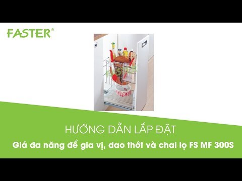 Hướng dẫn lắp đặt giá đa năng để gia vị, dao thớt và chai lọ FS MF 300S