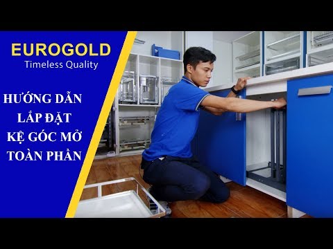 HƯỚNG DẪN LẮP ĐẶT KỆ GÓC MỞ TOÀN PHẦN | Eurogold Vietnam